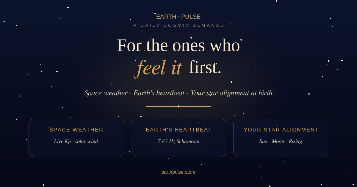 Earth Pulse share card — For the ones who feel it first.